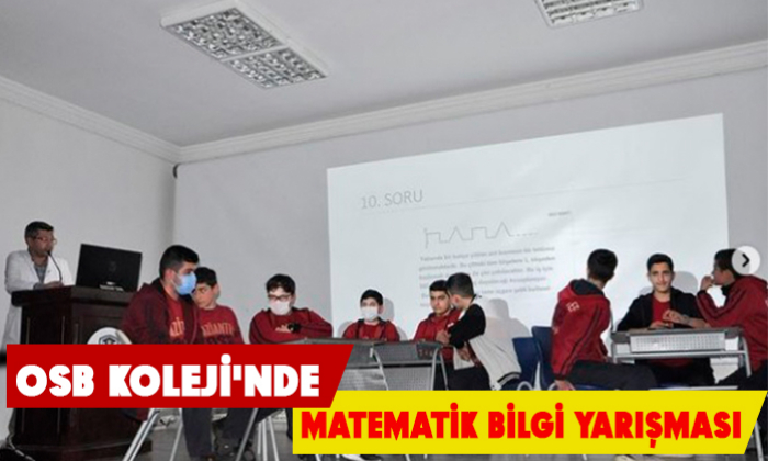 OSB KOLEJİ'NDE MATEMATİK BİLGİ YARIŞMASI
