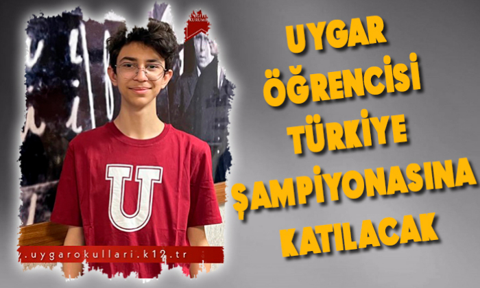 UYGAR OKULLARI ÖĞRENCİSİ TÜRKİYE ŞAMPİYONASINA KATILACAK