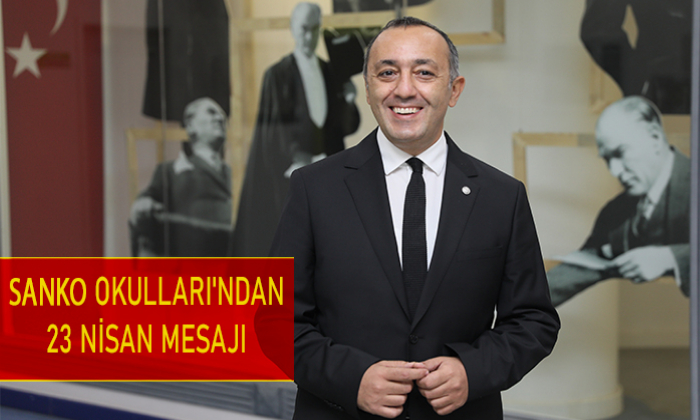 SANKO OKULLARI'NDAN 23 NİSAN MESAJI