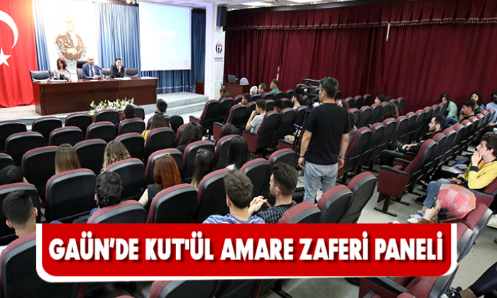 GAÜN’DE KUT'ÜL AMARE ZAFERİ PANELİ