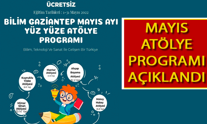 MAYIS AYI ATÖLYE PROGRAMI AÇIKLANDI