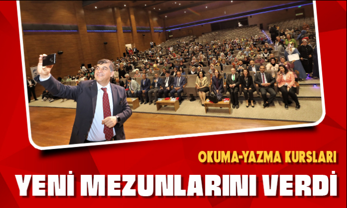OKUMA-YAZMA KURSLARI, YENİ MEZUNLARINI VERDİ