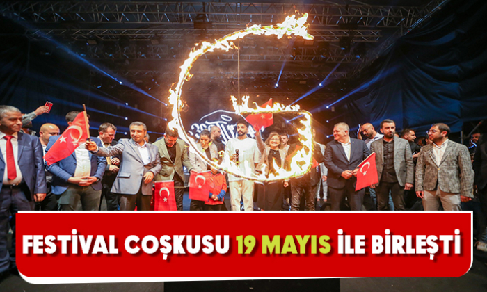 FESTİVAL COŞKUSU 19 MAYIS İLE BİRLEŞTİ