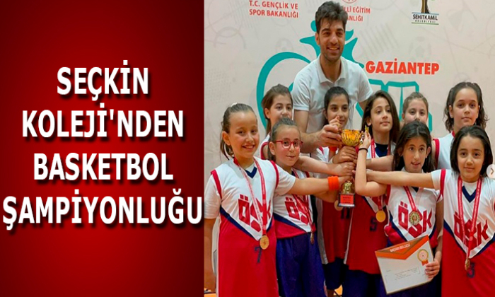 SEÇKİN KOLEJİ'NDEN BASKETBOL ŞAMPİYONLUĞU