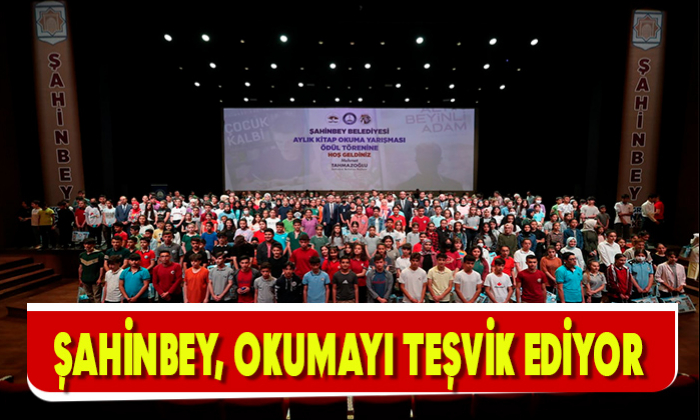 ŞAHİNBEY, OKUMAYI TEŞVİK EDİYOR