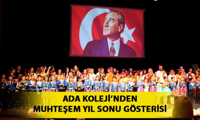 ADA KOLEJİ’NDEN MUHTEŞEM YIL SONU GÖSTERİSİ