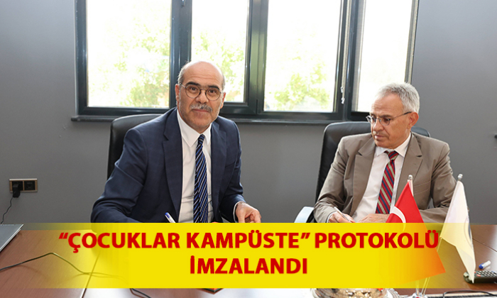 “ÇOCUKLAR KAMPÜSTE” PROTOKOLÜ İMZALANDI