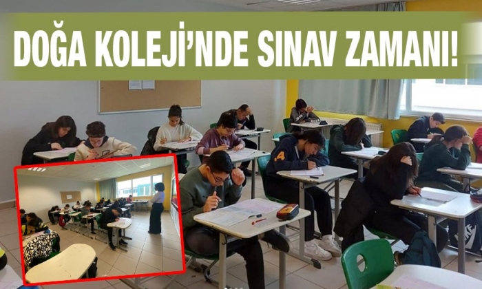 Doğa Koleji’nde sınav zamanı!