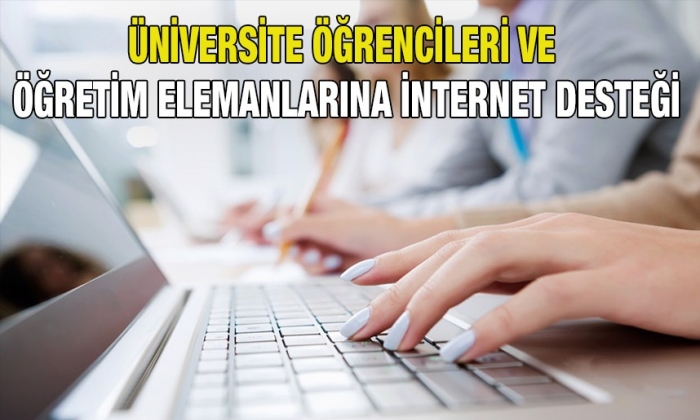 ​Depremden etkilenen üniversite öğrencileri ve öğretim elemanlarına internet desteği