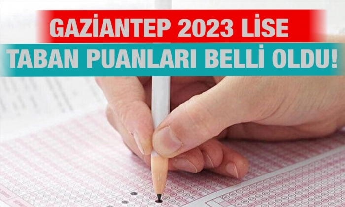 Gaziantep 2023 Lise Taban Puanları belli oldu!