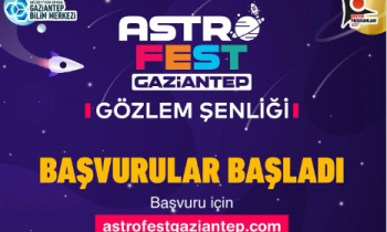 Astro Fest Gaziantep Gözlem Şenliği için kayıtlar başladı!