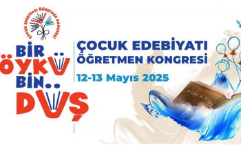    "Çocuk Edebiyatı Öğretmen Kongresi" için başvurular başlıyor