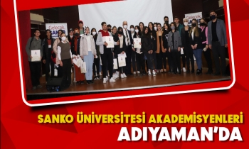 Sanko Üniversitesi akademisyenleri Adıyaman'da