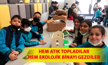 HEM ATIK TOPLADILAR HEM EKOLOJİK BİNAYI GEZDİLER