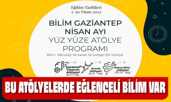 BU ATÖLYELERDE EĞLENCELİ BİLİM VAR