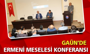 GAÜN’DE ERMENİ MESELESİ KONFERANSI