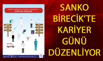 SANKO BİRECİK’TE KARİYER GÜNÜ DÜZENLİYOR