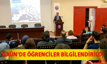 GAÜN’DE ÖĞRENCİLER BİLGİLENDİRİLDİ