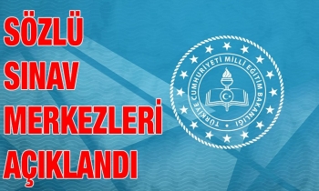 Sözlü sınav merkezleri açıklandı