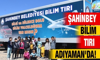 Şahinbey Bilim Tırı Adıyaman'da!