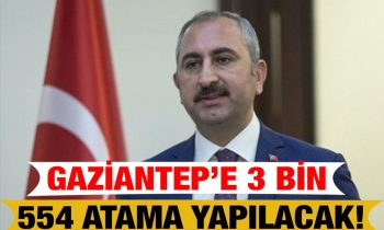 Gaziantep’e 3 bin 554 atama yapılacak!