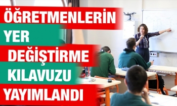 Öğretmenlerin yer değiştirme kılavuzu yayımlandı